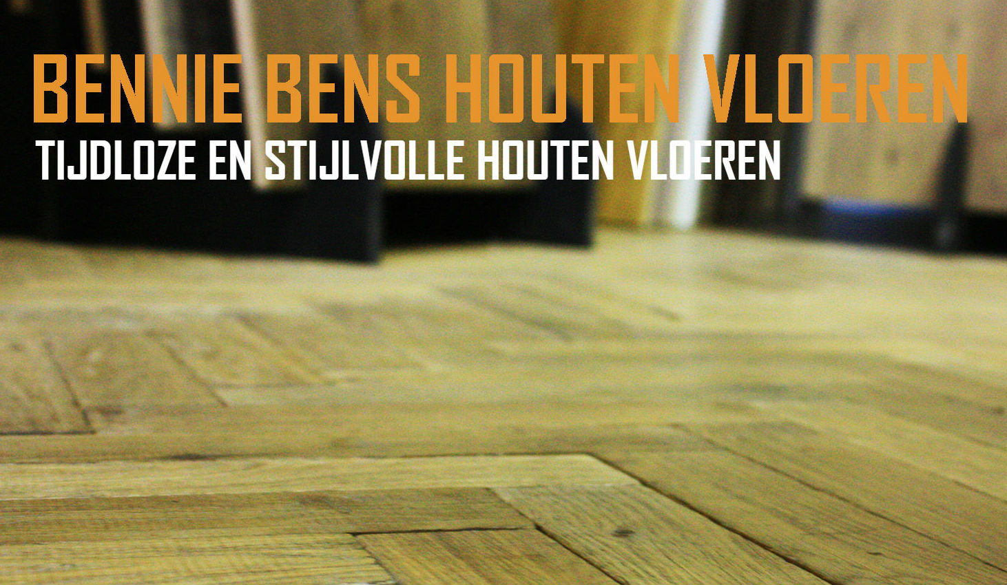 Home bennie bens houten vloeren cuijk